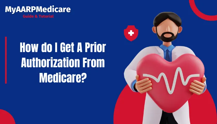 How do I Get A Prior Authorization From Medicare?