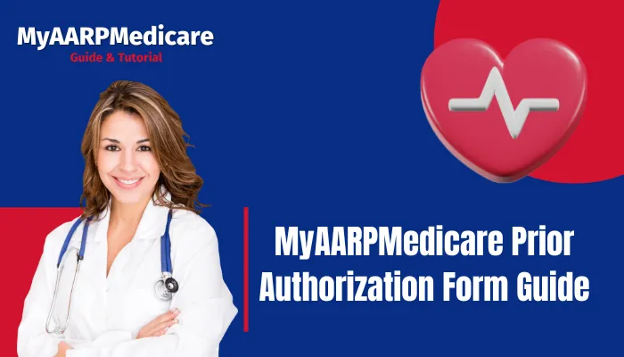 MyAARPMedicare Prior Authorization Form Guide