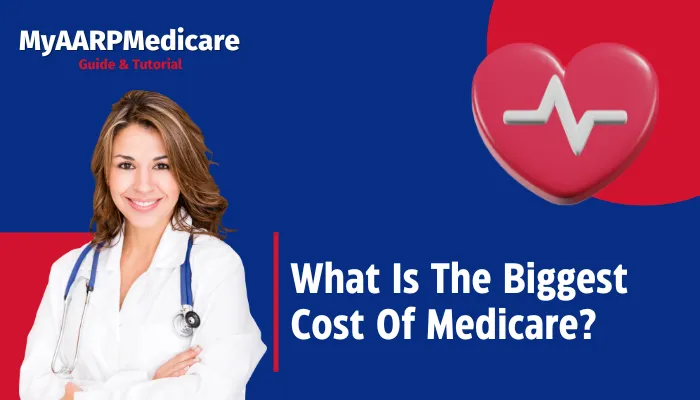 What Is The Biggest Cost Of Medicare