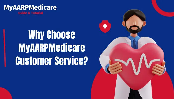 Why Choose MyAARPMedicare Customer Service?