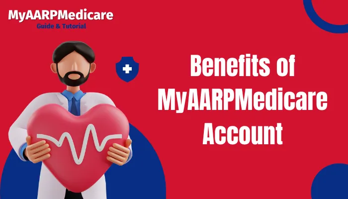 Benefits of MyAARPMedicare Account