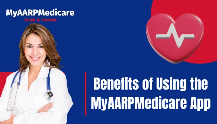 Benefits of Using the MyAARPMedicare App