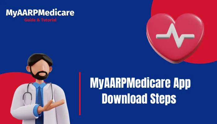 MyAARPMedicare App Download Steps