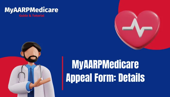 MyAARPMedicare Appeal Form: Details