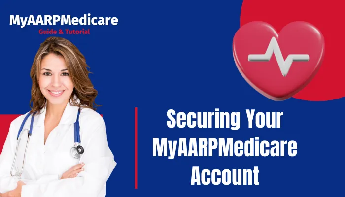 Securing Your MyAARPMedicare Account